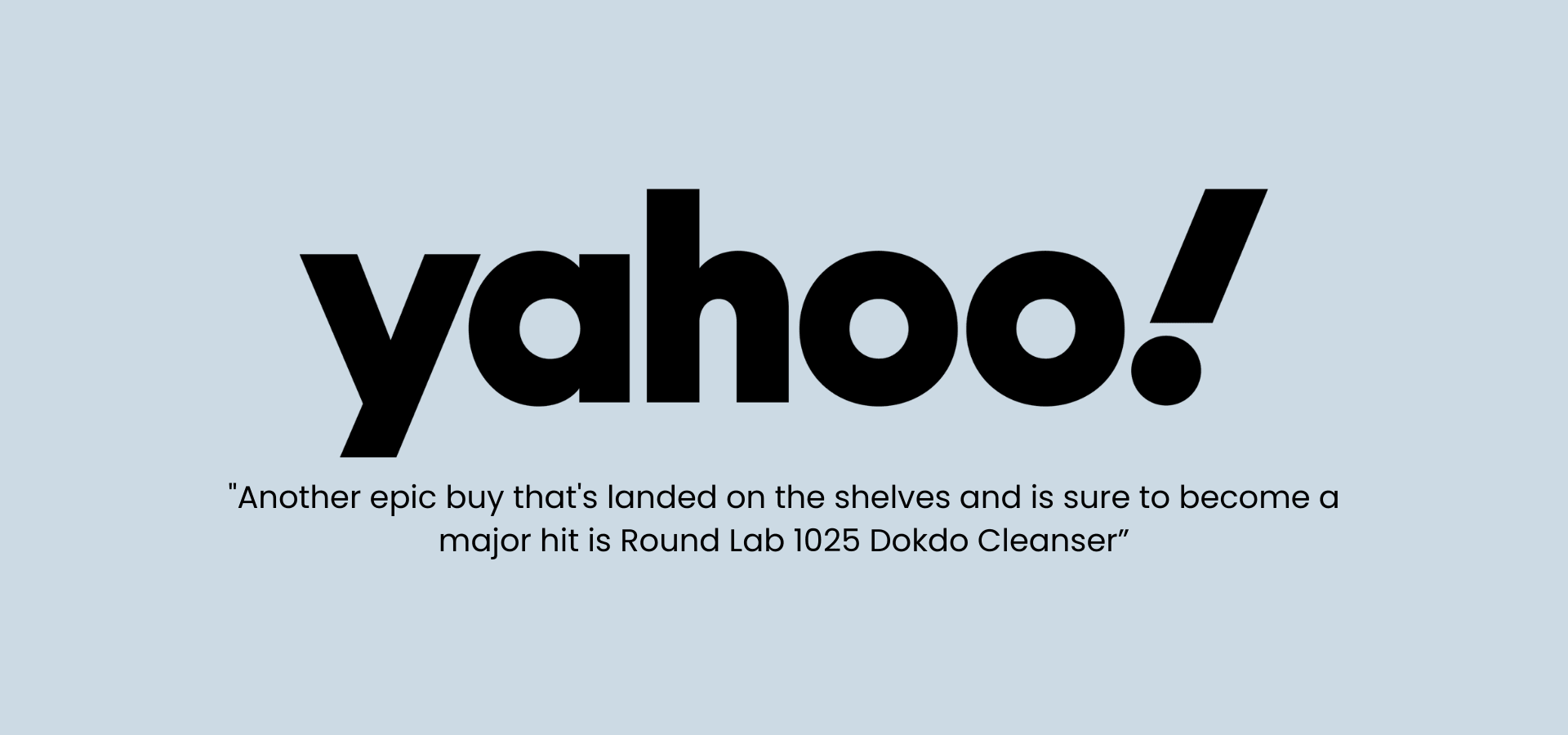 Yahoo! logo with quote recommending Round Lab 1025 Dokdo Cleanser on a light blue background.