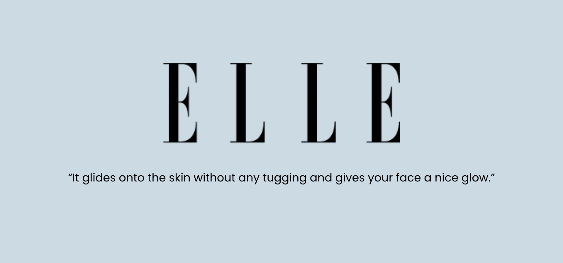 ELLE review quote on blue background about skincare product gliding smoothly and giving glow